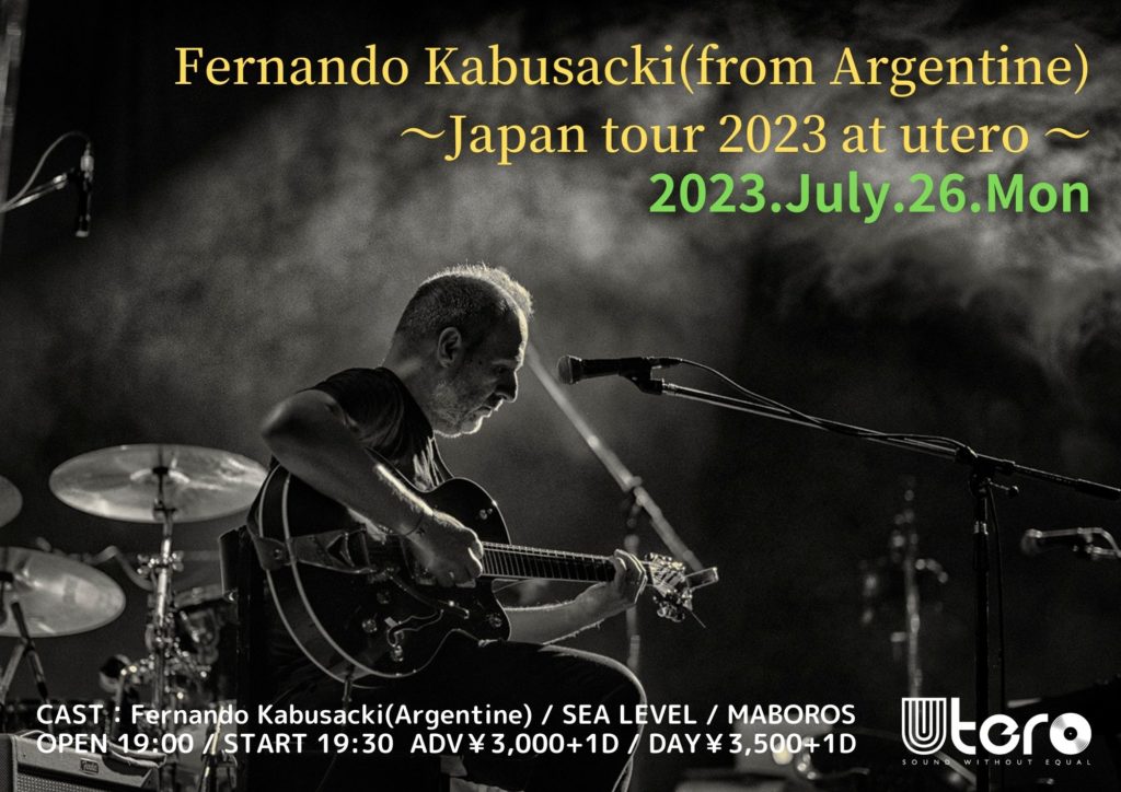 Fernando Kabusacki(from Argentine) 〜Japan tour 2023 at Utero 〜